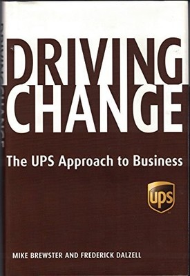 Driving Change: The Ups Approach to B..., Dalzell, Fred