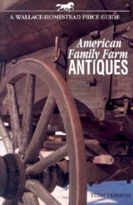 American Family Farm Antiques: A Wallace-Homestead Price Guide - VERY ...