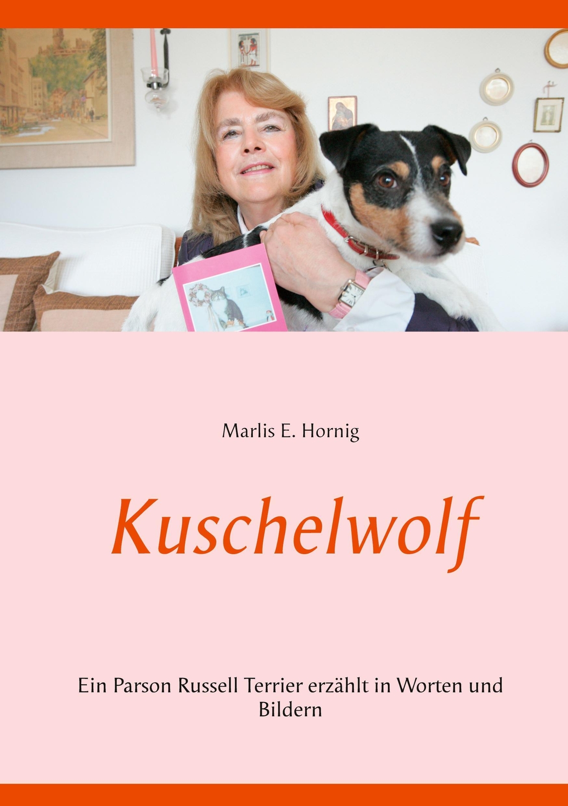 Thumbnail - Kuschelwolf Ein Parson Russell Terrier Erzählt In Worten Und Bildern