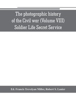 Robert S. Lanier | The Photographic History Of The Civil War (Volume Viii)...