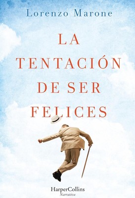 La Tentacin de Ser Felices (the Temptation to Be Happy - Spanish Edition) by Lor
