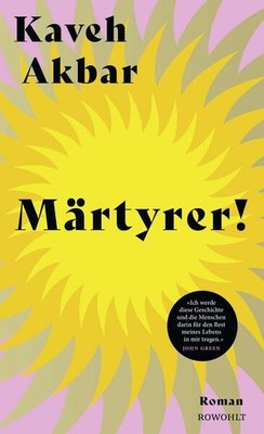 Märtyrer! | Kaveh Akbar | deutsch | Martyr!