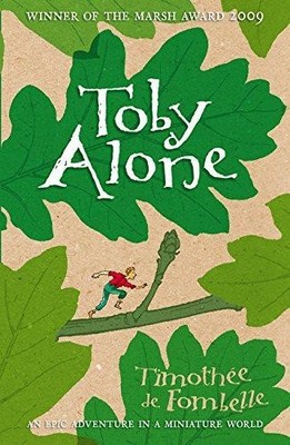 Toby Alone: Timothee De Fombelle - de Fombelle, Timothée