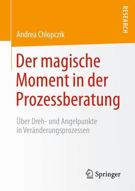 Thumbnail - Der Magische Moment In Der Prozessberatung | Buch | 9783658069162