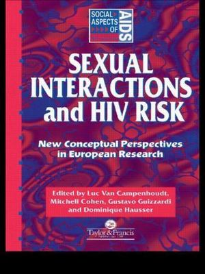 Sexual Interactions And HIV Risk : New Conceptual Perspectives in European Re...