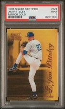 1996 SELECT CERTIFIED MIRROR GOLD #124 JIM PITTSLEY ROOKIE PSA 9 MINT 1/30 POP 2