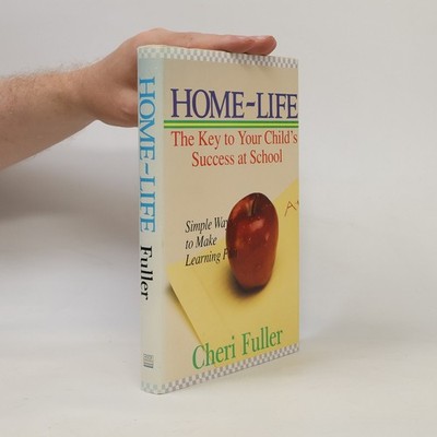 Homelife: The Key to Your Child's Success in School  |  Cheri Fuller