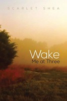 Scarlet Shea | Wake Me At Three | Taschenbuch | Englisch (2013) | Xlibris