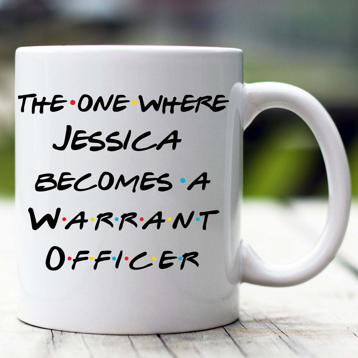 Personalized Warrant Officer Mug The One Where Becomes Warrant Officer Custom