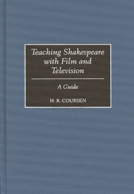 Teaching Shakespeare With Film And Television: A Guide