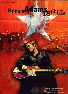 Sheet Music BRYAN ADAMS ~ 18 TIL I DIE ~ Piano Vocal Guitar Songbook NEW!