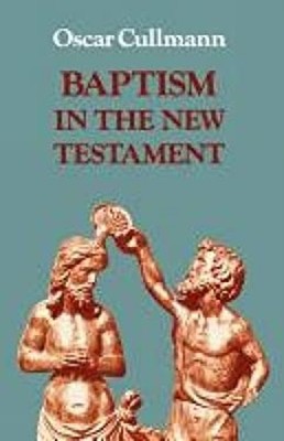 Taufe Im Neuen Testament Taschenbuch Oscar Cullmann