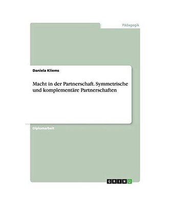 Macht in der Partnerschaft. Symmetrische und komplementäre Partnerschaften, Kli