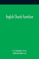 J. Charles Cox | English Church Furniture | Taschenbuch | Englisch (2021)