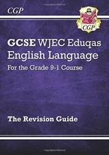 GCSE English Language WJEC Eduqas Revision Guide - for the Grade