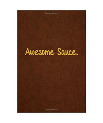 Awesome Sauce.: Lined Journal, 108 Pages, 6x9 Inches, Brilliance, Basic