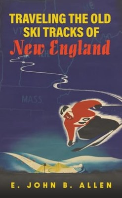 Traveling the Old Ski Tracks of New England