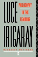 Luce Irigaray Philosophy In The Feminine Margaret Whitford Taschenbuch Englisch