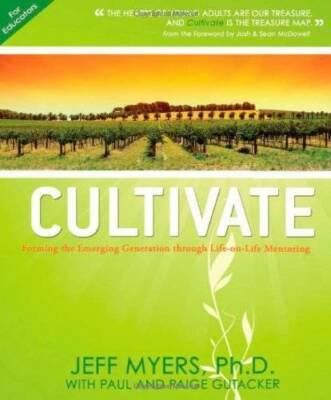 Cultivate: Forming the Emerging Generation Through Life-on-life Mentoring - GOOD