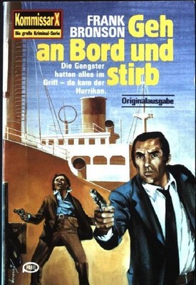 Geh an Bord und stirb. Kommissar X - Die große Kriminal-Serie Nr. 645; Bronson,