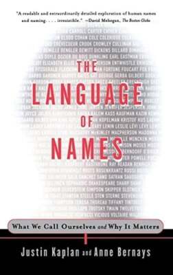The Language of Names: What We Call Ourselves and Why It Matters by Kaplan: Used