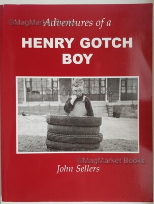 Kettering · Adventures of a Henry Gotch Boy · John Sellers · 2005