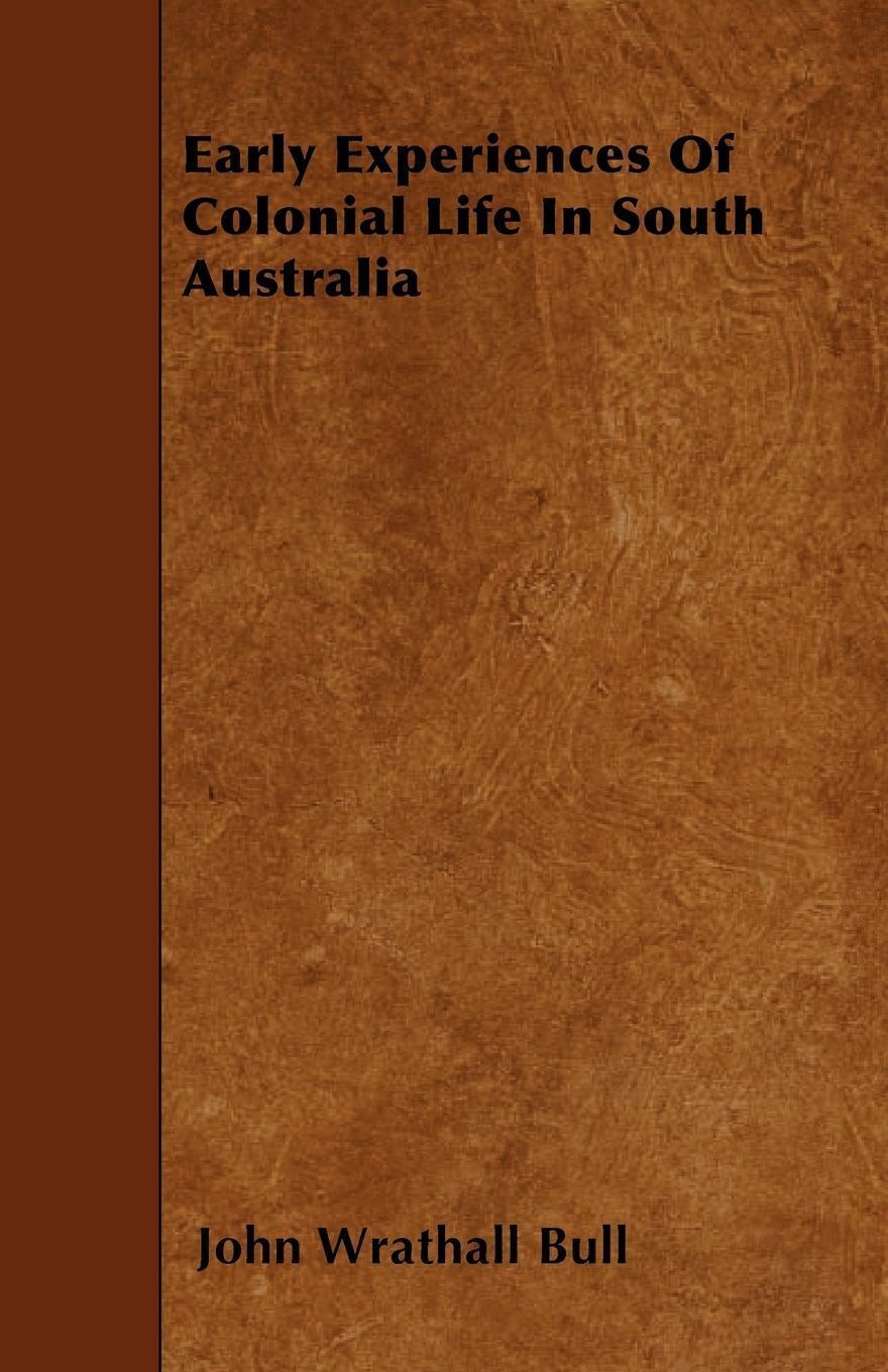 Thumbnail - John Wrathall Bull | Early Experiences Of Colonial Life In South