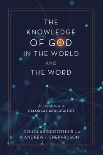 Knowledge of God in the World and the Word : An Introduction to Classical ...