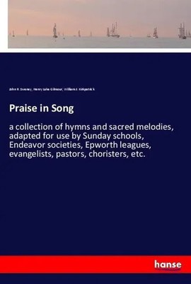 John R. Sweney (u. a.) | Praise in Song | Taschenbuch | Englisch (2018) | 228 S.