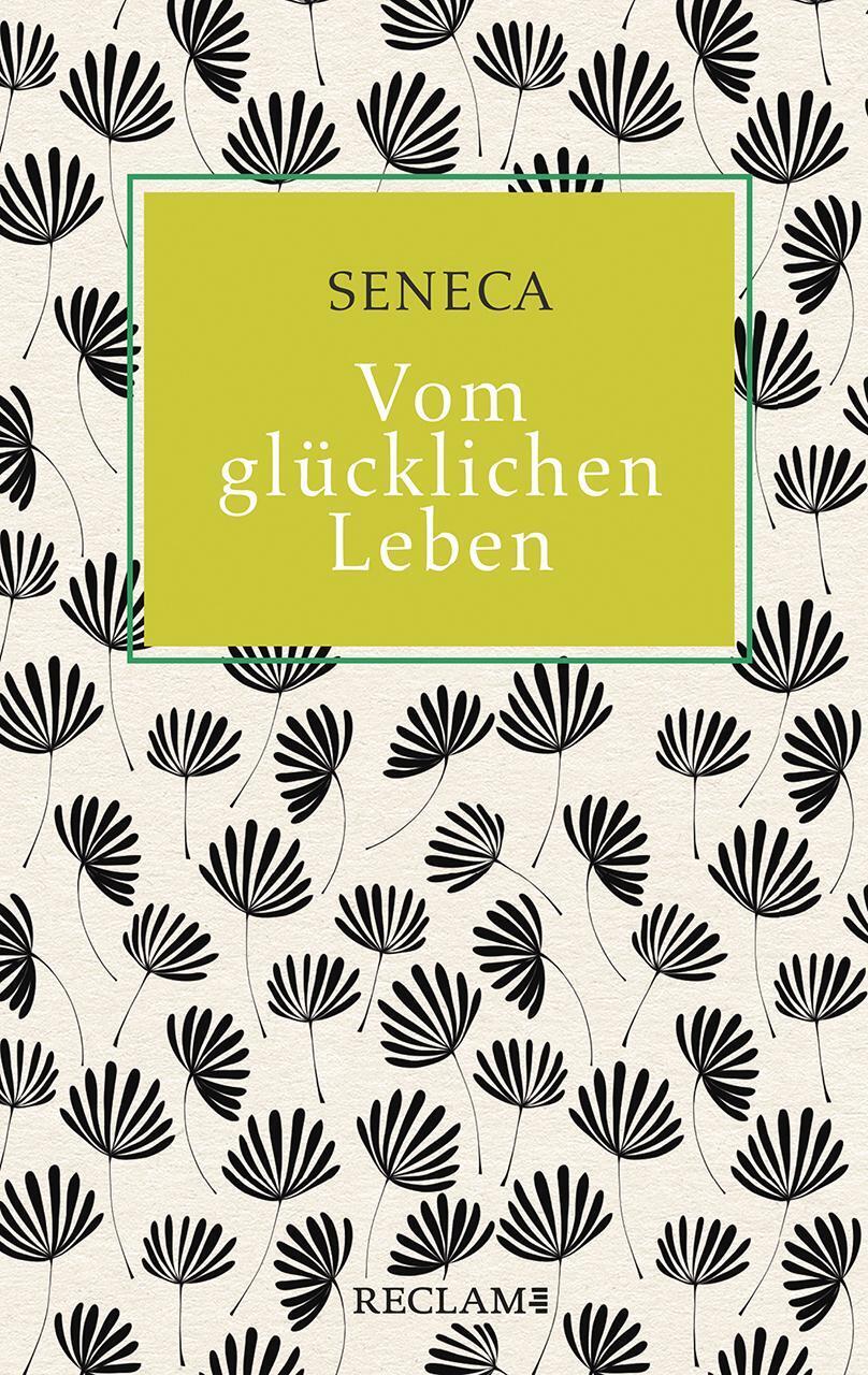 Thumbnail - Vom Glücklichen Leben Seneca Buch 93 S. Deutsch 2020 Reclam Philipp