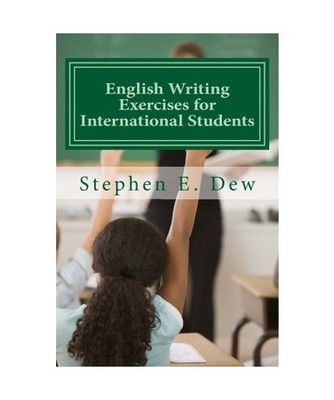 English Writing Exercises for International Students: An English Grammar Workboo