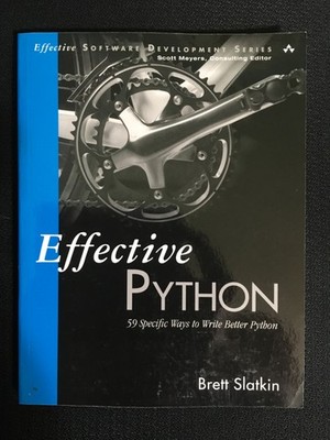 Software Development Series EFFECTIVE PYTHON 59 Specific Ways to Write Better LN