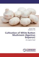 Cultivation Of White Button Mushroom (Agaricus Bisporus) Shivam Singh
