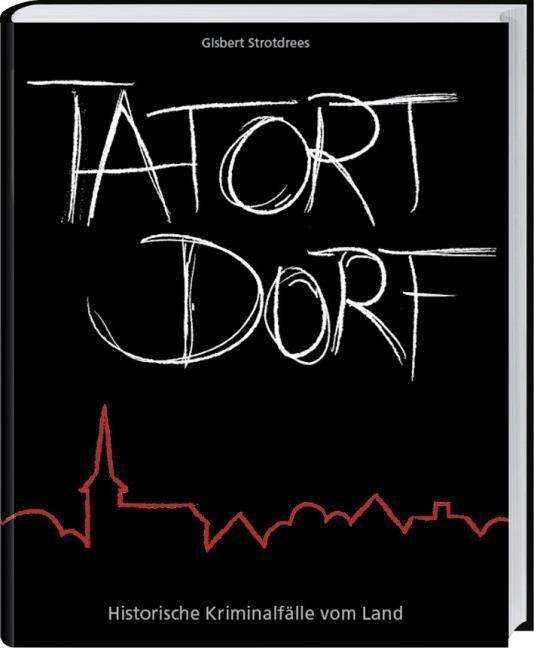 Thumbnail - Tatort Dorf - Gisbert Strotdrees - 9783784353241