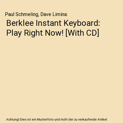 Berklee Instant Keyboard: Play Right Now! [With CD], Paul Schmeling, Dave Limina
