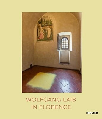 Wolfgang Laib in Florence: Without Time   Without Place   Buch Hirmer