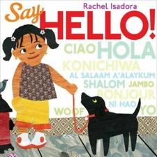 Say Hello! - 9780399252303, hardcover, Rachel Isadora