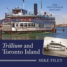 Trillium and Toronto Island: The Centennial Edition (Paperback)