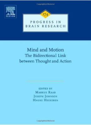 Mind and Motion: The Bidirectional Link between Thought and Action Volume 174