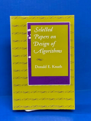 SELECTED PAPERS ON DESIGN OF ALGORITHMS BY DONALD E. KNUTH (2010, SC)-LIKE NEW