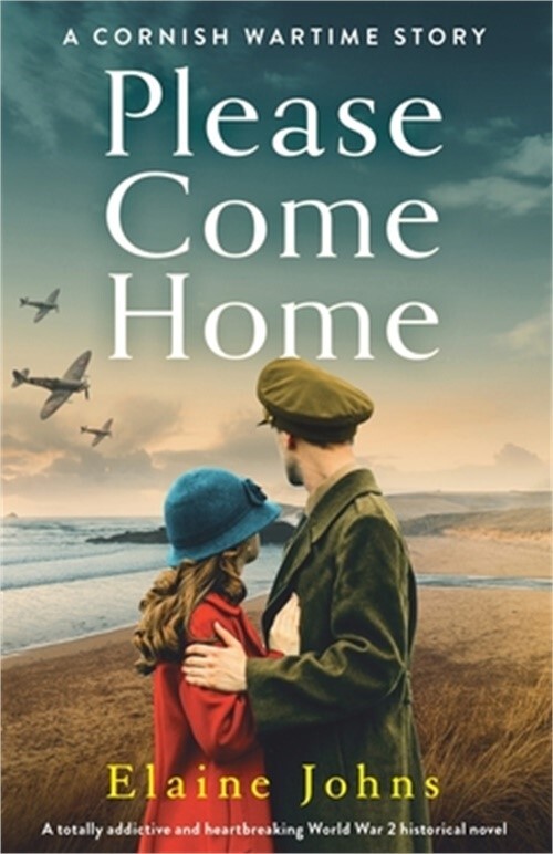 Please Come Home: A totally addictive and heartbreaking World War 2 historical n