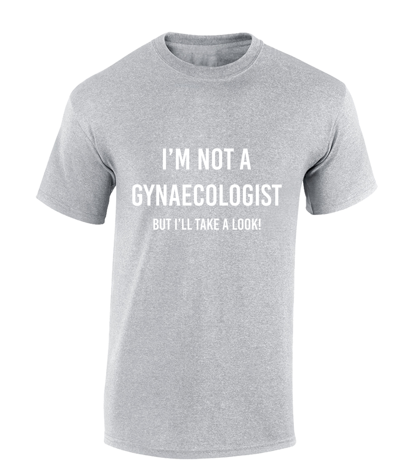 I'M NOT A GYNAECOLOGIST MENS T SHIRT FUNNY RUDE JOKE DESIGN GIFT