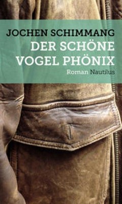 Der schöne Vogel Phönix Jochen Schimmang