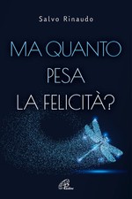 Salvo Rinaudo Ma quanto pesa la felicità? (Paperback)