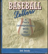 Baseball Letters: A Fan's Correspondence With His Heroes by Swirsky, Seth, Good