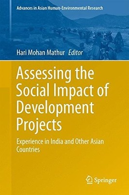 ASSESSING THE SOCIAL IMPACT OF DEVELOPMENT PROJECTS: By Hari Mohan Mathur