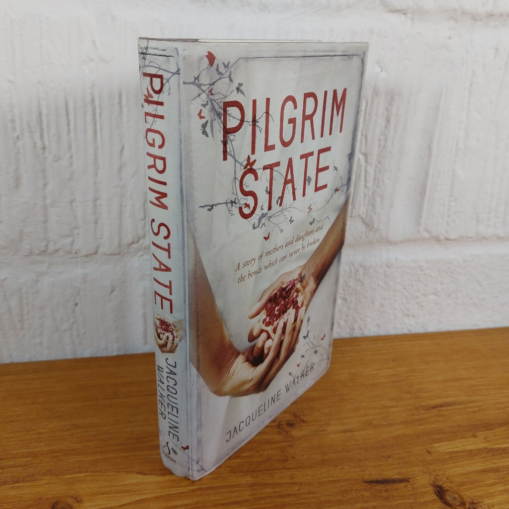 Pilgrim State: A story of mothers & daughters and the bonds which can never...
