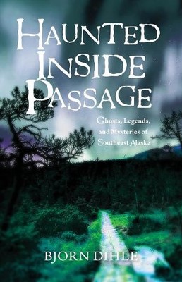 Haunted Inside Passage - 9781943328949