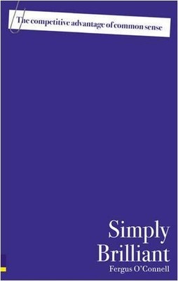 Simply Brilliant : The Competitive Advantage of Common Sense Ferg