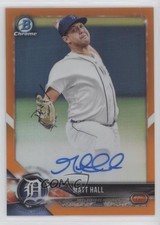 2018 Bowman Chrome Prospect Orange Refractor /25 Matt Hall #CPA-MH Auto 0a6
